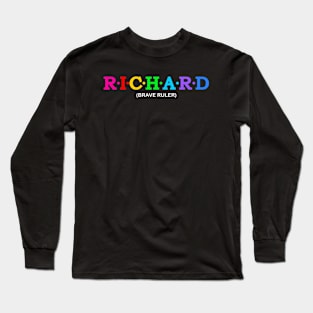 Richard - Brave Ruler. Long Sleeve T-Shirt